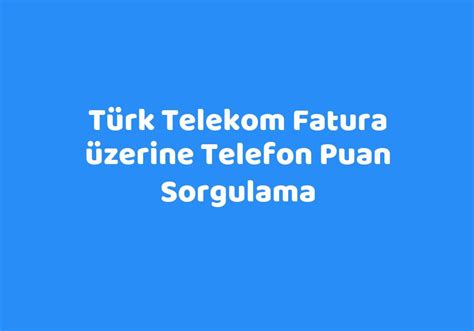 türk telekom fatura üzerine telefon